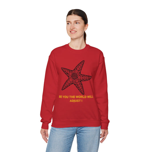 Be YOU THE WORLD WILL ADJUST,Starfish,Unisex Sweatshirt .